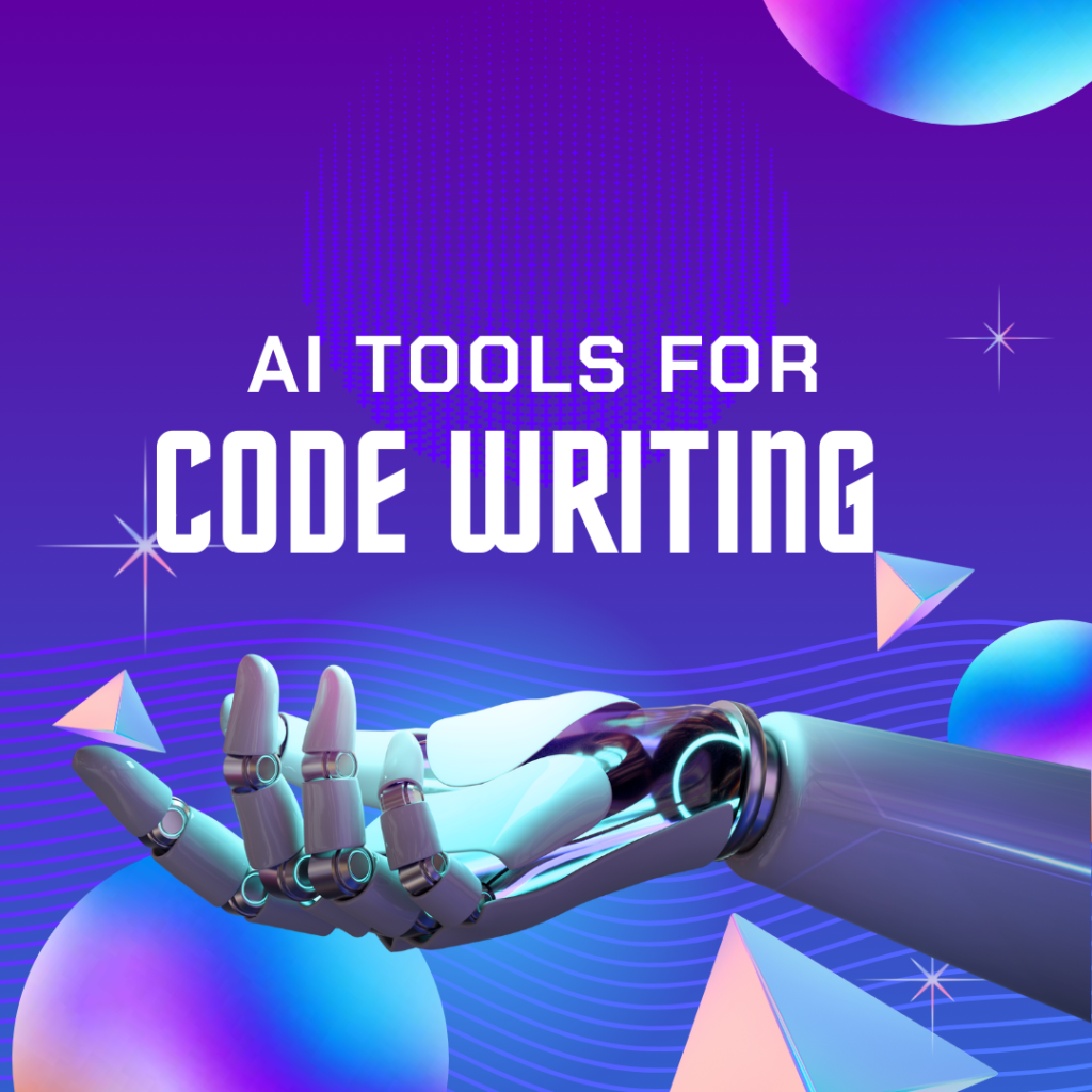 best ai tool for code writing, Which AI Tool is Designed To Help Uers Write And Edit Code Efficiently, OpenAI Codex GitHub Copilot Free AI tools for developers Tabnine AI code generator Best AI code generator Best AI for coding free