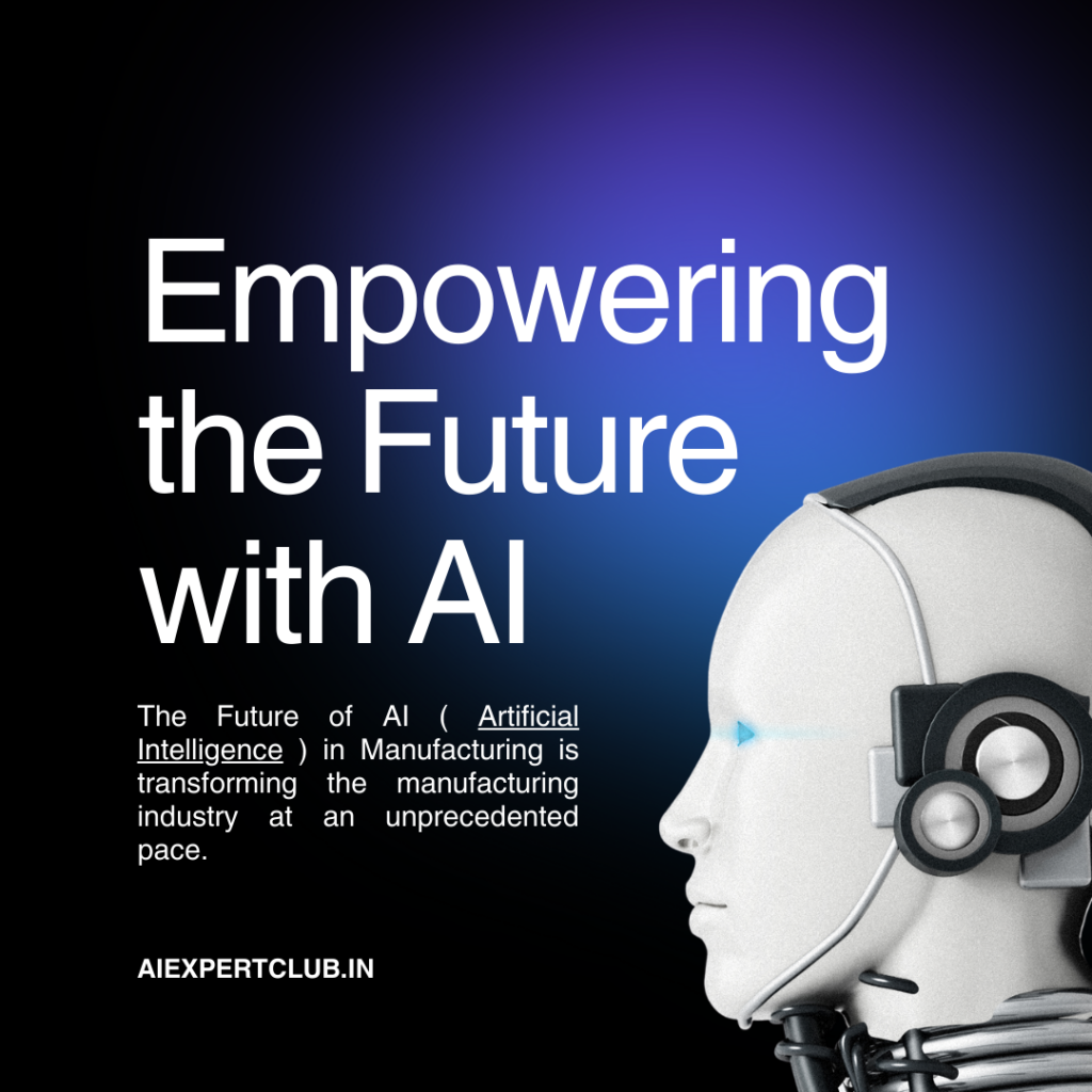 future of AI in manufacturing, Future of ai in manufacturing 2025, Benefits of AI in manufacturing