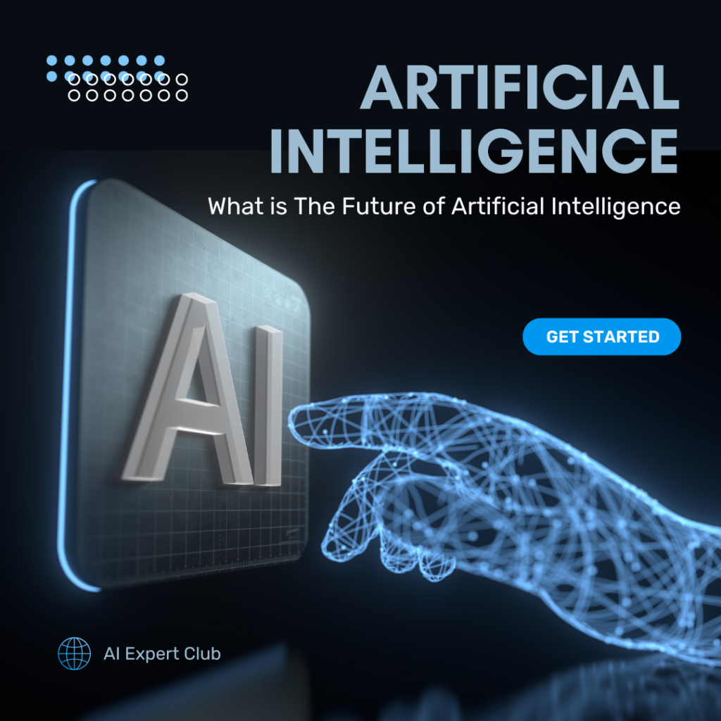 What is The Future of Artificial Intelligence, What is the future of artificial intelligence essay, Future of AI examples, What is the future of artificial intelligence 2025, Artificial intelligence and the future of humans, Future of Artificial Intelligence in India,